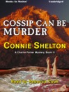 Gossip Can Be Murder (MP3): Charlie Parker Series, Book 11
